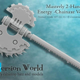 Masterly 2 - Handed Energy Chainaxe Version 1 - Archies Forge