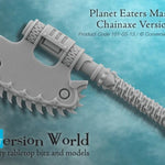 Planet Eaters Masterly Chainaxe Version 1 - Archies Forge